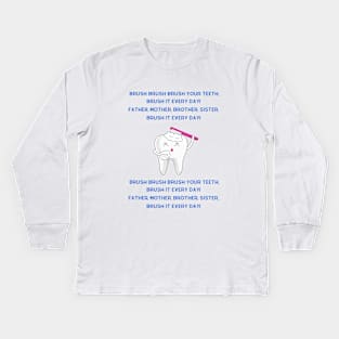 Brush, brush, brush your teeth nursery rhyme Kids Long Sleeve T-Shirt